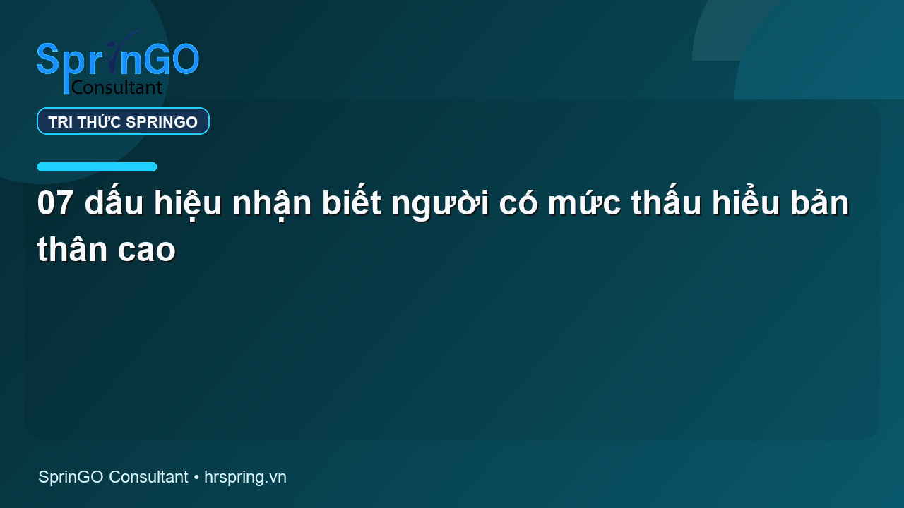07 dấu hiệu nhận biết người có mức thấu hiểu bản thân cao