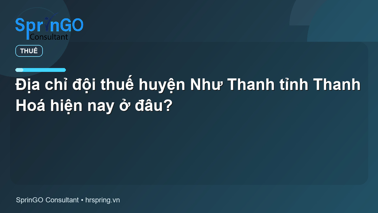 Địa chỉ đội thuế huyện Như Thanh tỉnh Thanh Hoá hiện nay ở đâu?