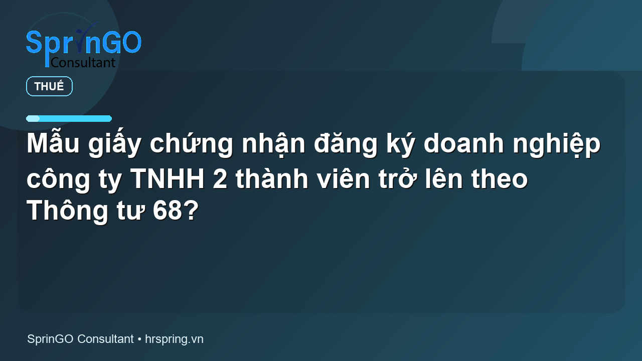 Mẫu giấy chứng nhận đăng ký doanh nghiệp công ty TNHH 2 thành viên trở lên theo Thông tư 68?