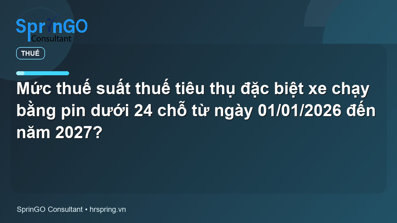 Mức thuế suất thuế tiêu thụ đặc biệt xe chạy bằng pin dưới 24 chỗ từ ngày 01/01/2026 đến năm 2027?