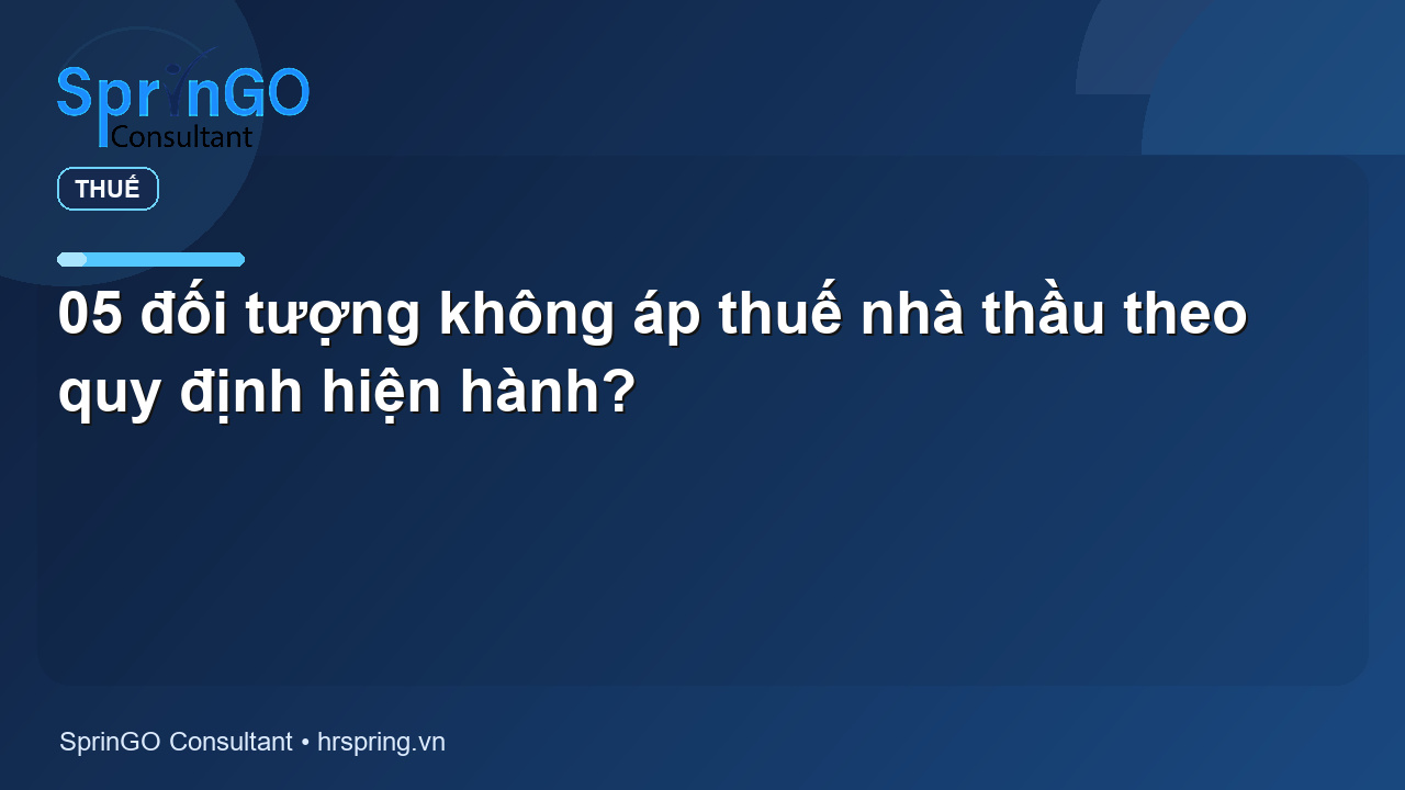 05 đối tượng không áp thuế nhà thầu theo quy định hiện hành?