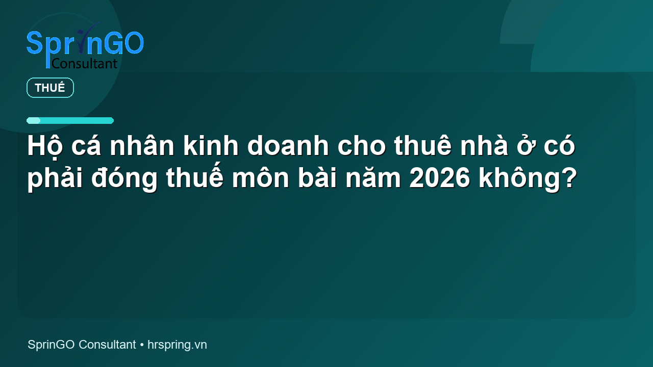 Hộ cá nhân kinh doanh cho thuê nhà ở có phải đóng thuế môn bài năm 2026 không?