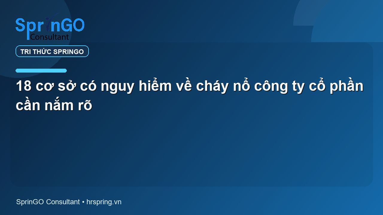 18 cơ sở có nguy hiểm về cháy nổ công ty cổ phần cần nắm rõ