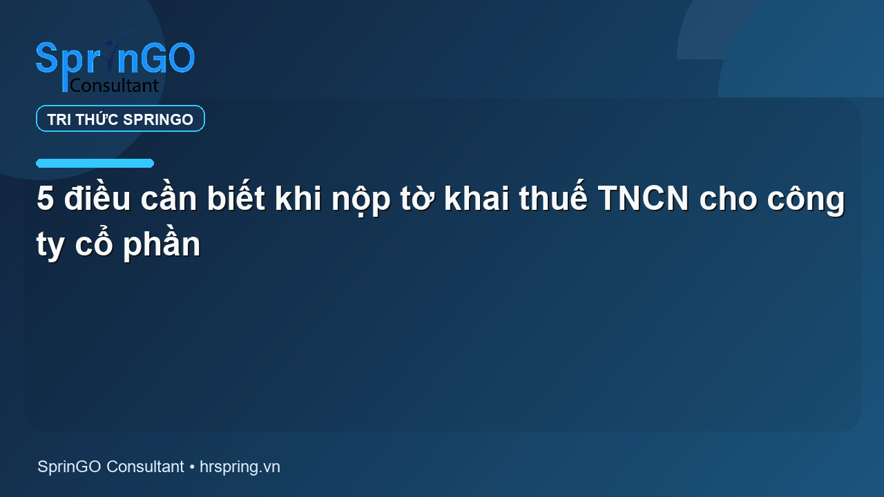 5 điều cần biết khi nộp tờ khai thuế TNCN cho công ty cổ phần
