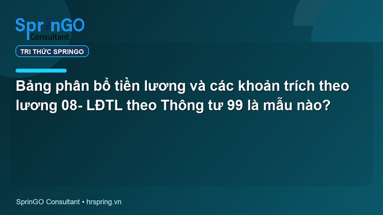 Bảng phân bổ tiền lương và các khoản trích theo lương 08- LĐTL theo Thông tư 99 là mẫu nào?