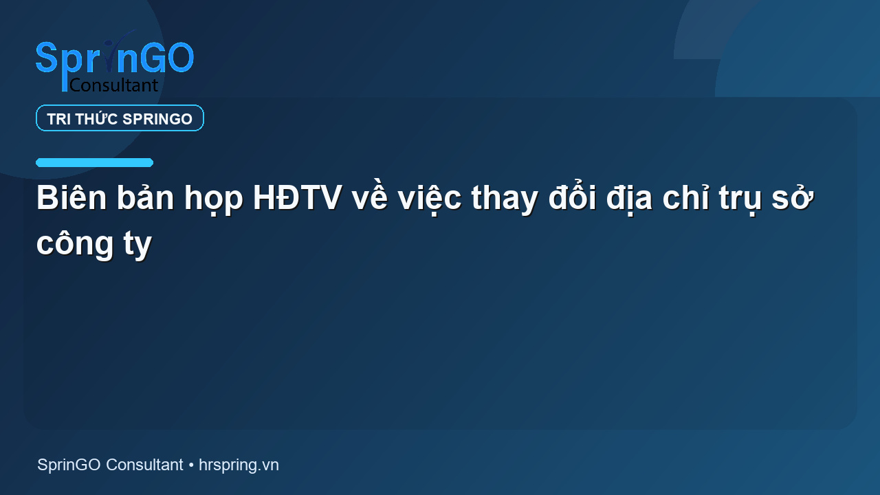 Biên bản họp HĐTV về việc thay đổi địa chỉ trụ sở công ty