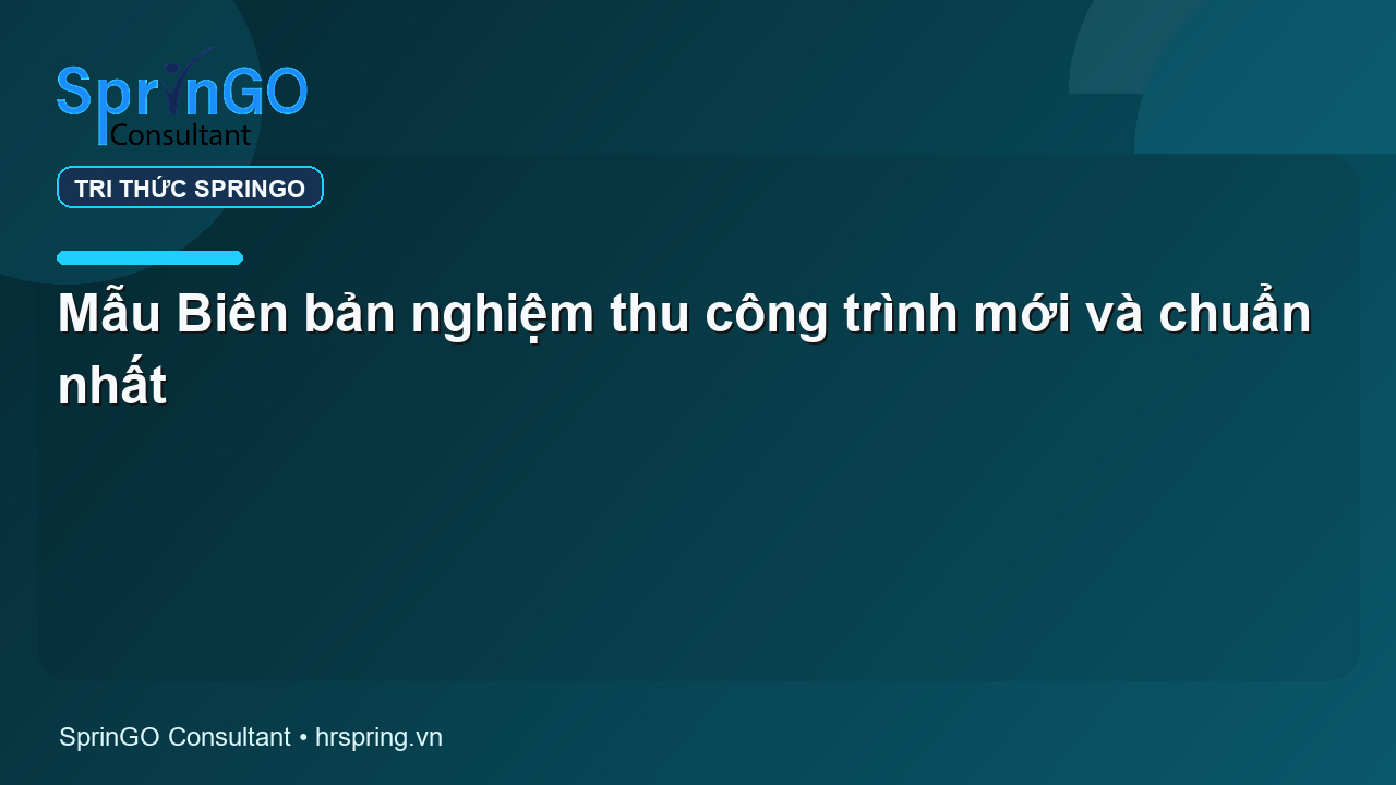 Mẫu Biên bản nghiệm thu công trình mới và chuẩn nhất