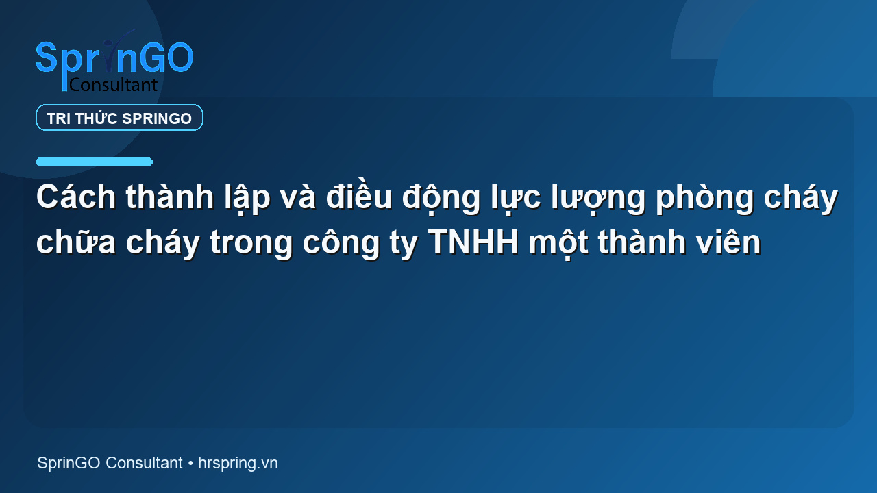 Cách thành lập và điều động lực lượng phòng cháy chữa cháy trong công ty TNHH một thành viên