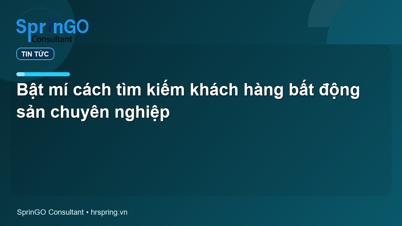 Bật mí cách tìm kiếm khách hàng bất động sản chuyên nghiệp