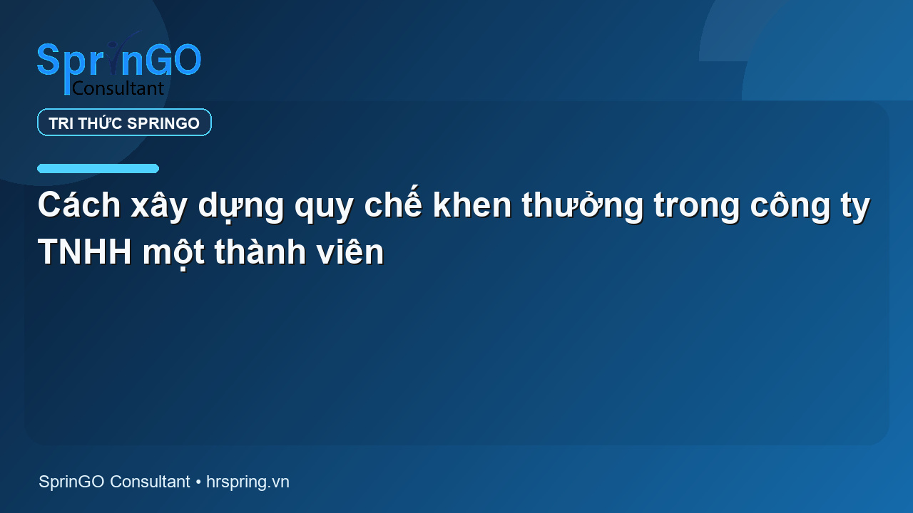 Cách xây dựng quy chế khen thưởng trong công ty TNHH một thành viên