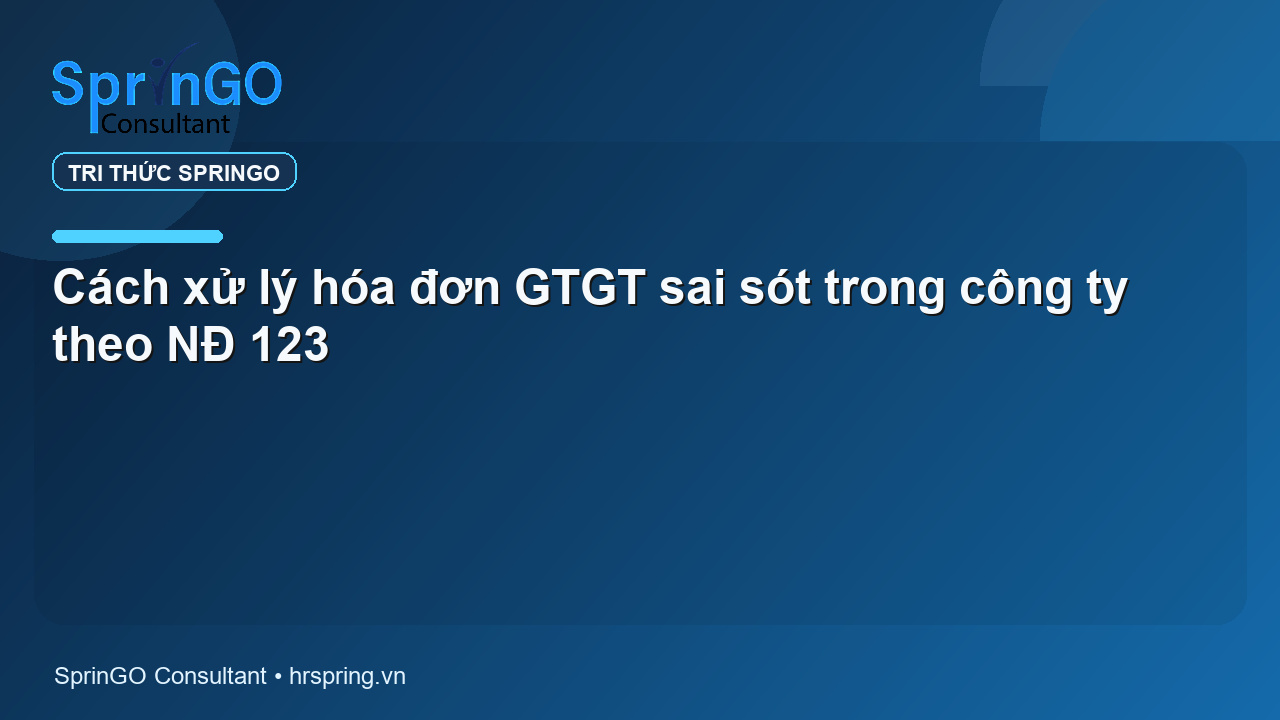 Cách xử lý hóa đơn GTGT sai sót trong công ty theo NĐ 123