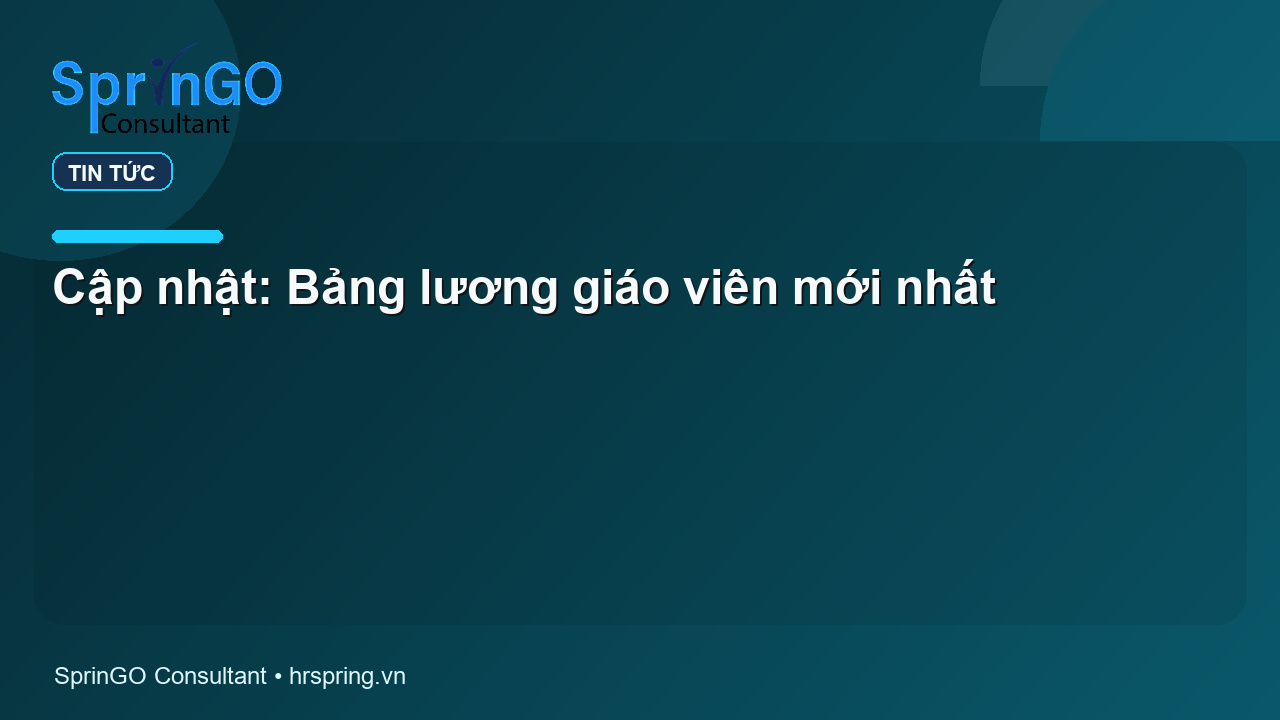 Cập nhật: Bảng lương giáo viên mới nhất