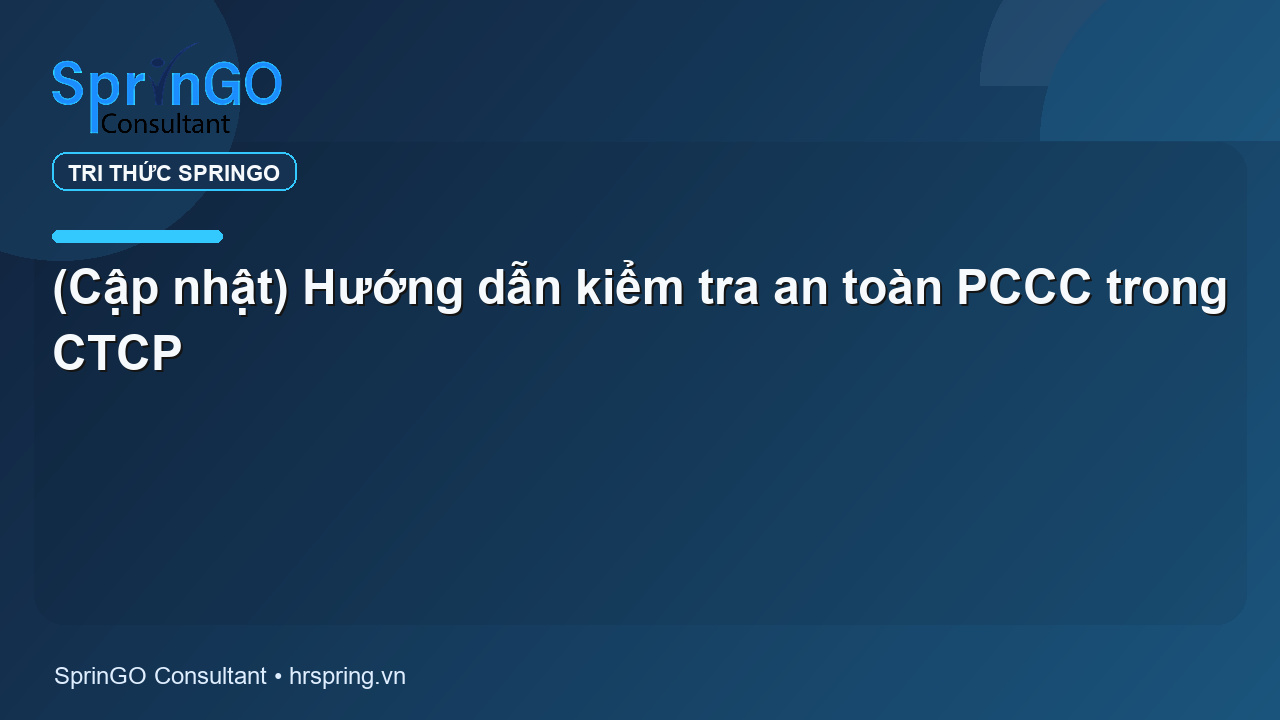 (Cập nhật) Hướng dẫn kiểm tra an toàn PCCC trong CTCP