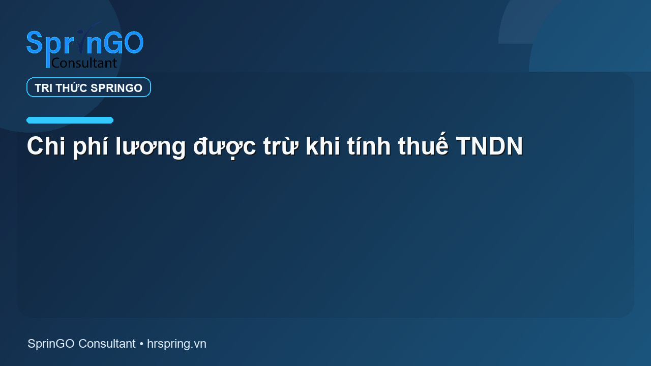 Chi phí lương được trừ khi tính thuế TNDN