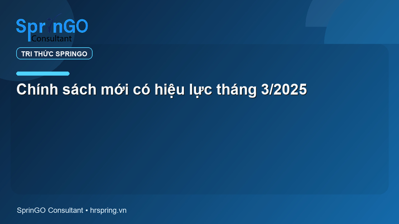 Chính sách mới có hiệu lực tháng 3/2025