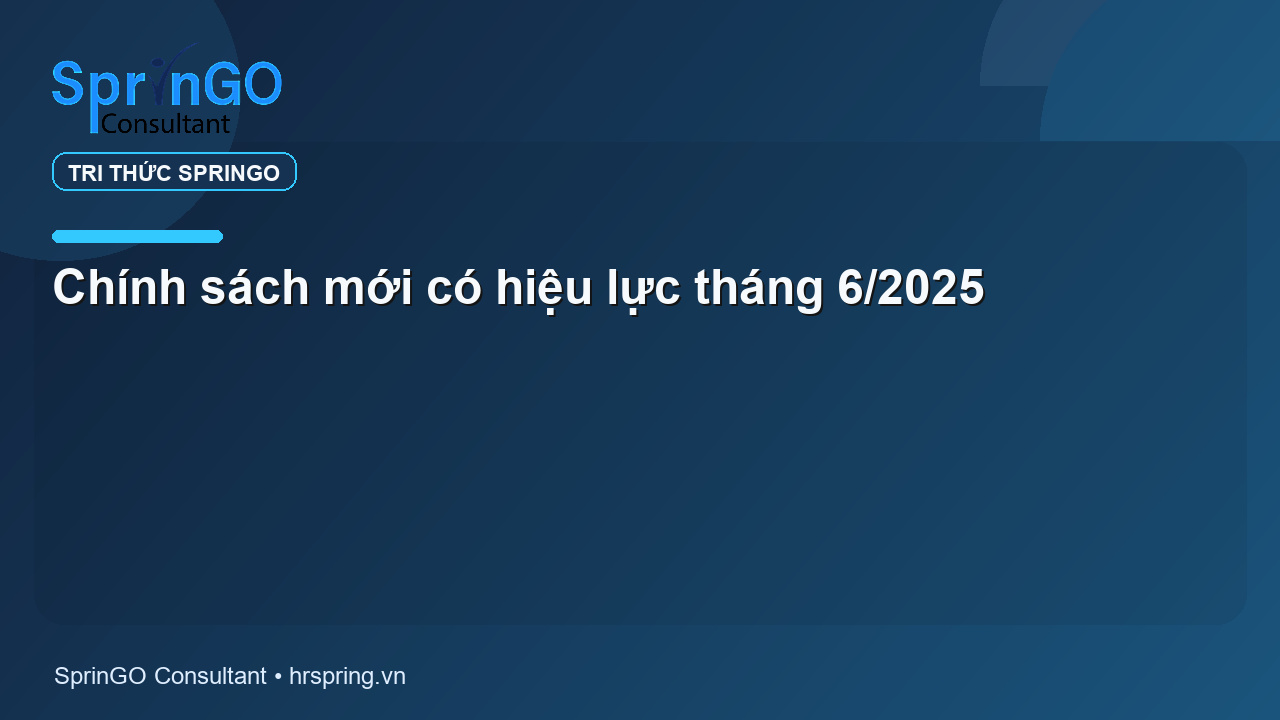 Chính sách mới có hiệu lực tháng 6/2025