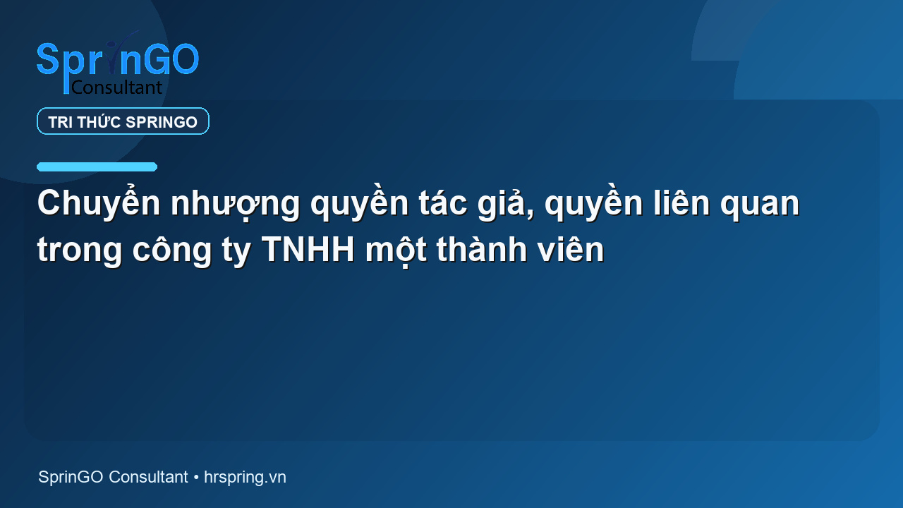 Chuyển nhượng quyền tác giả, quyền liên quan trong công ty TNHH một thành viên