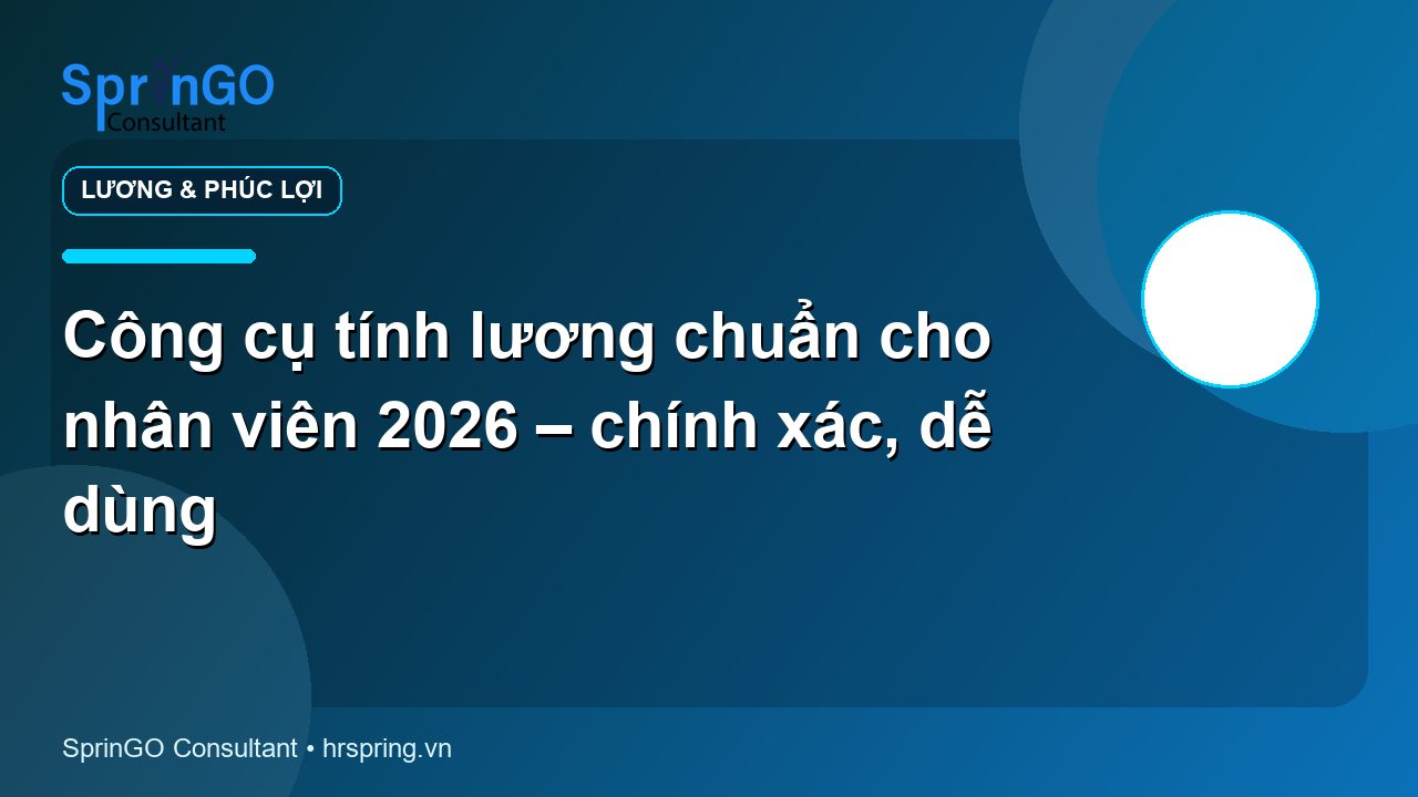 Công cụ tính lương chuẩn cho nhân viên 2026 – chính xác, dễ dùng