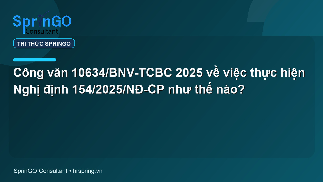 Công văn 10634/BNV-TCBC 2025 về việc thực hiện Nghị định 154/2025/NĐ-CP như thế nào?