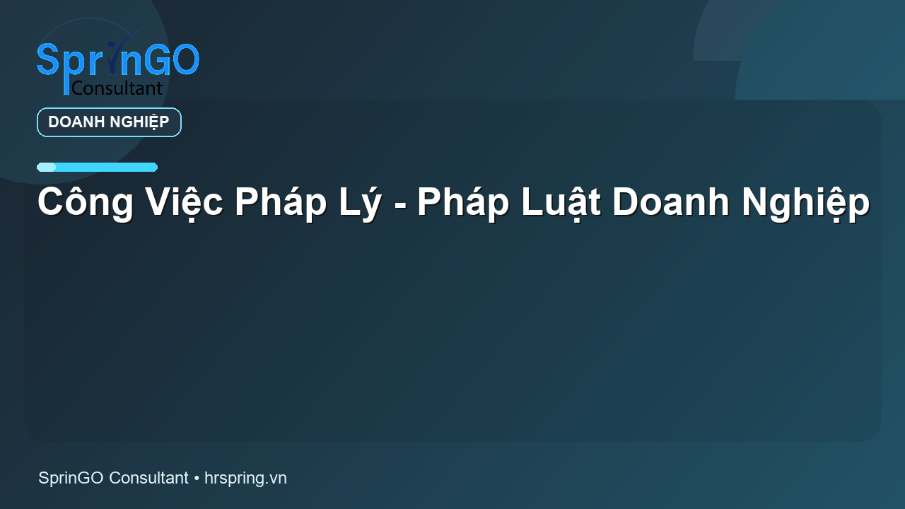 Công Việc Pháp Lý – Pháp Luật Doanh Nghiệp