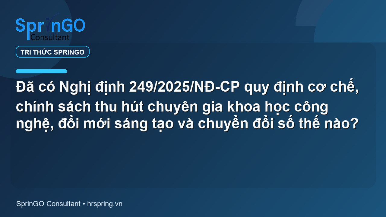 Đã có Nghị định 249/2025/NĐ-CP quy định cơ chế, chính sách thu hút chuyên gia khoa học công nghệ, đổi mới sáng tạo và chuyển đổi số thế nào?