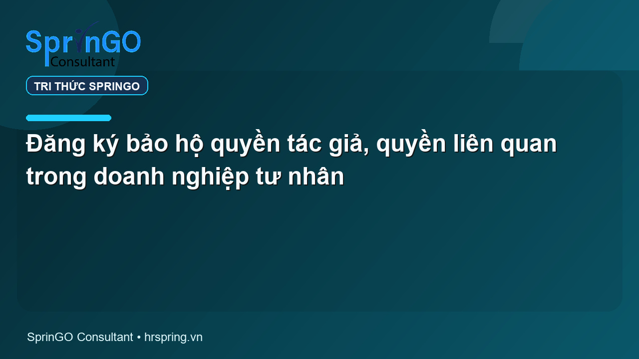 Đăng ký bảo hộ quyền tác giả, quyền liên quan trong doanh nghiệp tư nhân