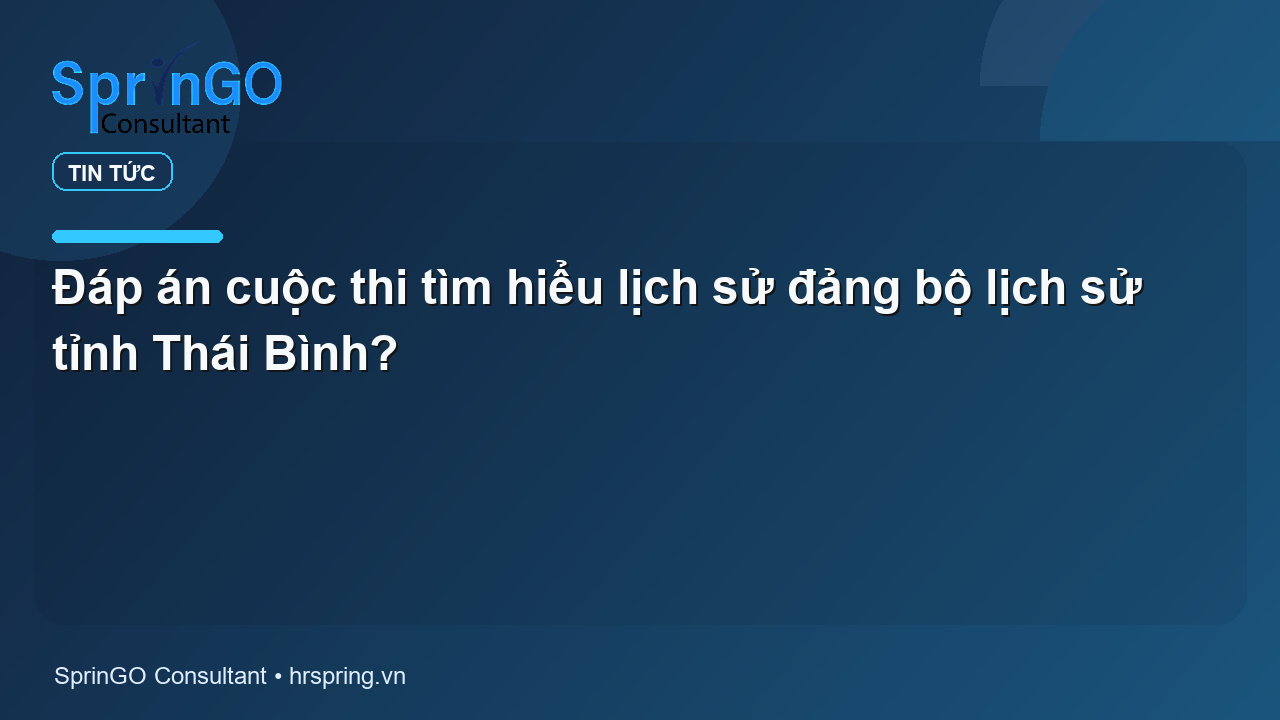 Đáp án cuộc thi tìm hiểu lịch sử đảng bộ lịch sử tỉnh Thái Bình?