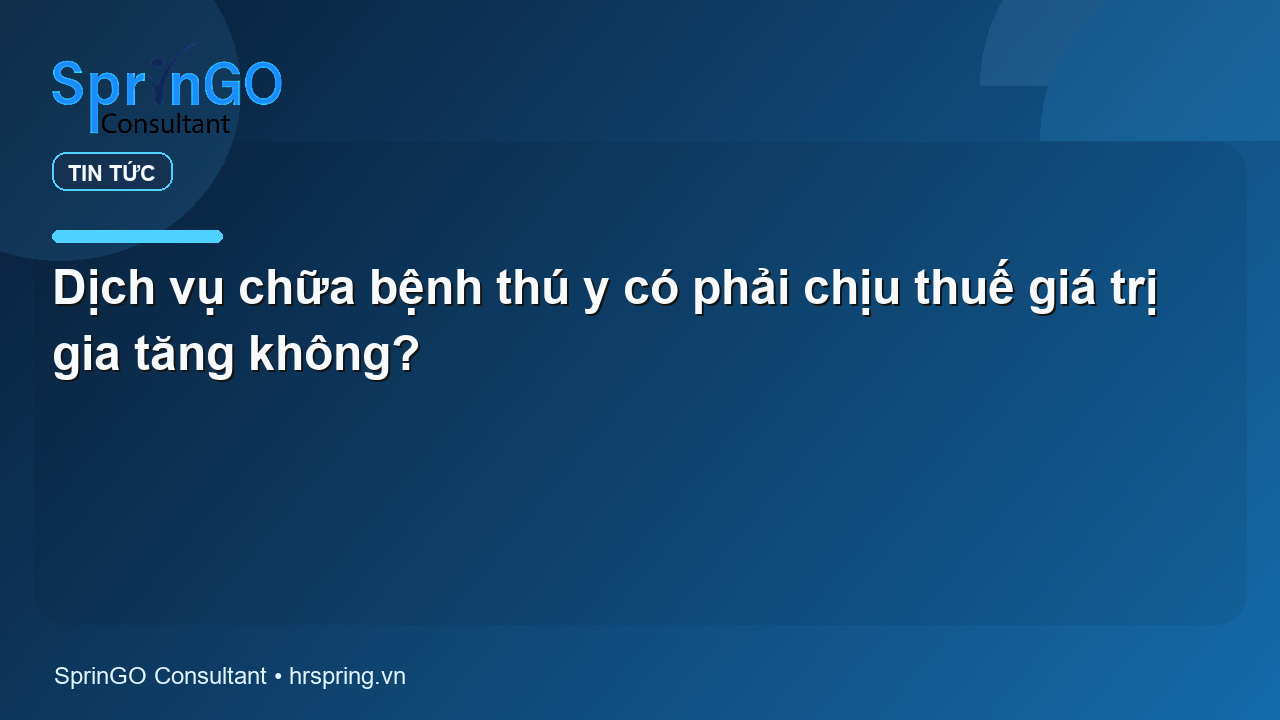 Dịch vụ chữa bệnh thú y có phải chịu thuế giá trị gia tăng không?