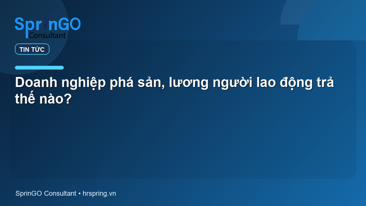 Doanh nghiệp phá sản, lương người lao động trả thế nào?