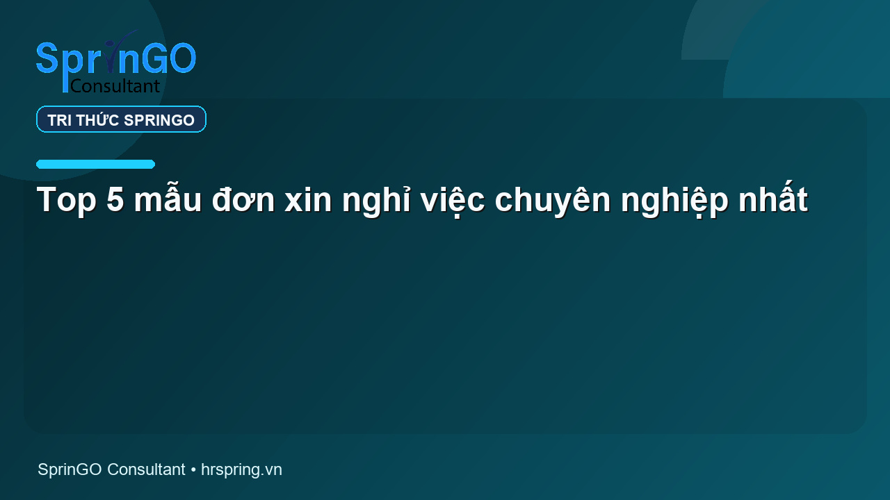 Top 5 mẫu đơn xin nghỉ việc chuyên nghiệp nhất