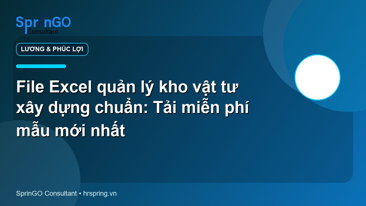 File Excel quản lý kho vật tư xây dựng chuẩn: Tải miễn phí mẫu mới nhất