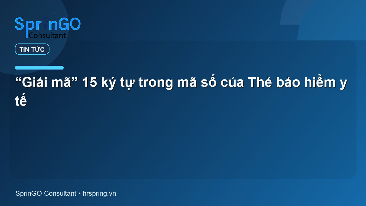 “Giải mã” 15 ký tự trong mã số của Thẻ bảo hiểm y tế