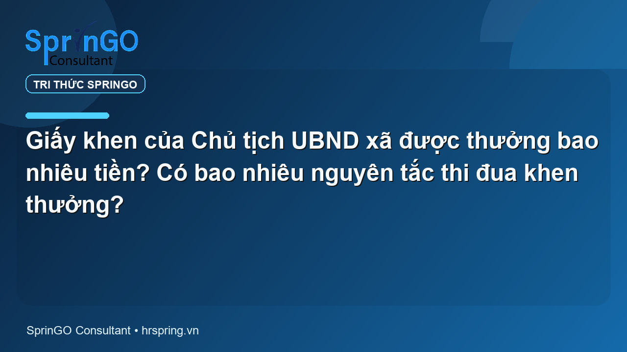 Giấy khen của Chủ tịch UBND xã được thưởng bao nhiêu tiền? Có bao nhiêu nguyên tắc thi đua khen thưởng?