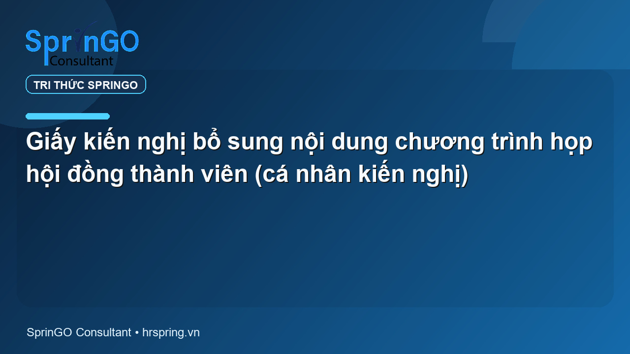 Giấy kiến nghị bổ sung nội dung chương trình họp hội đồng thành viên (cá nhân kiến nghị)