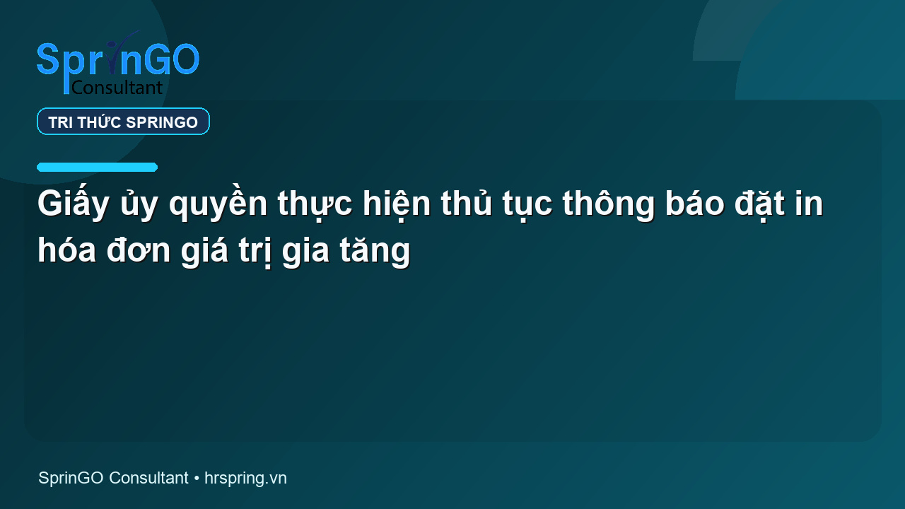Giấy ủy quyền thực hiện thủ tục thông báo đặt in hóa đơn giá trị gia tăng
