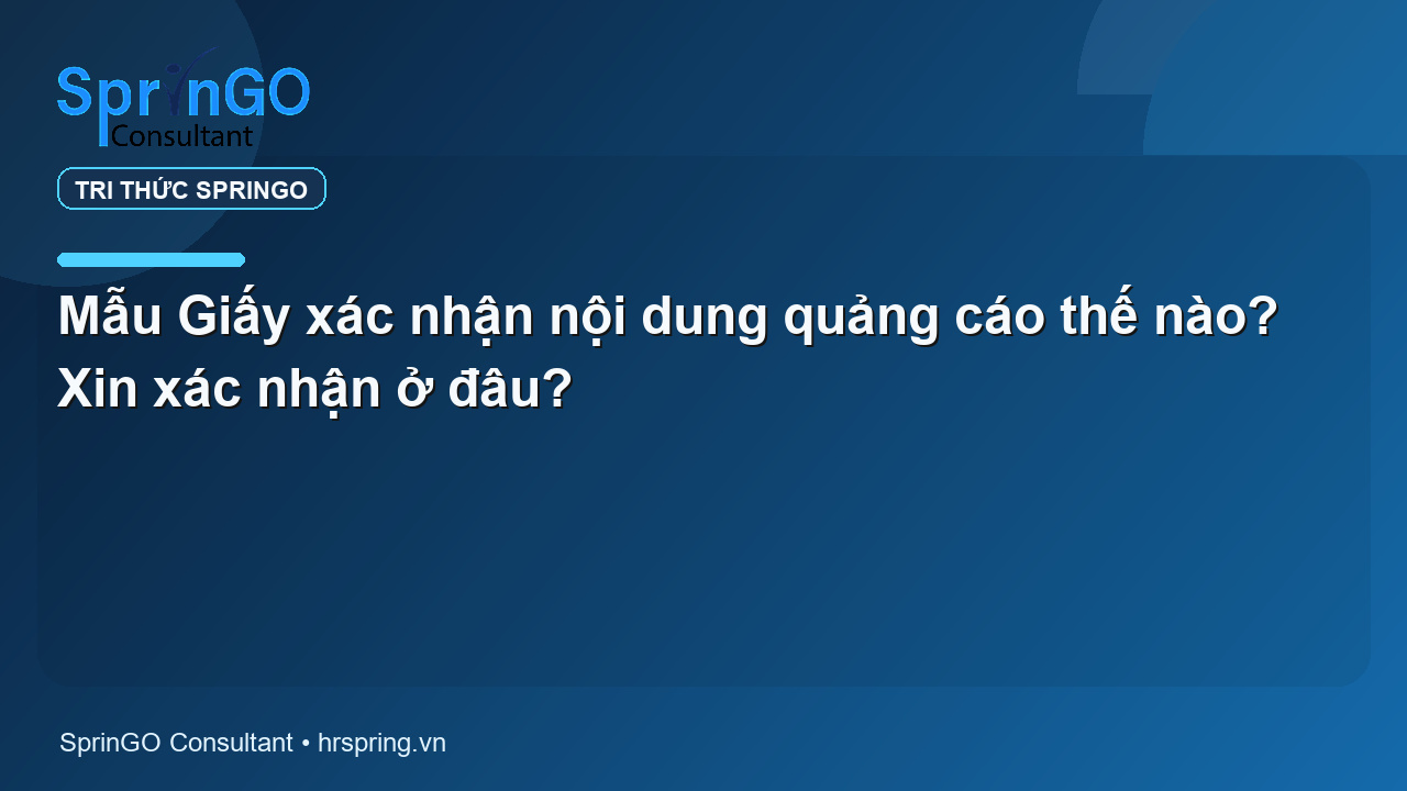 Mẫu Giấy xác nhận nội dung quảng cáo thế nào? Xin xác nhận ở đâu?