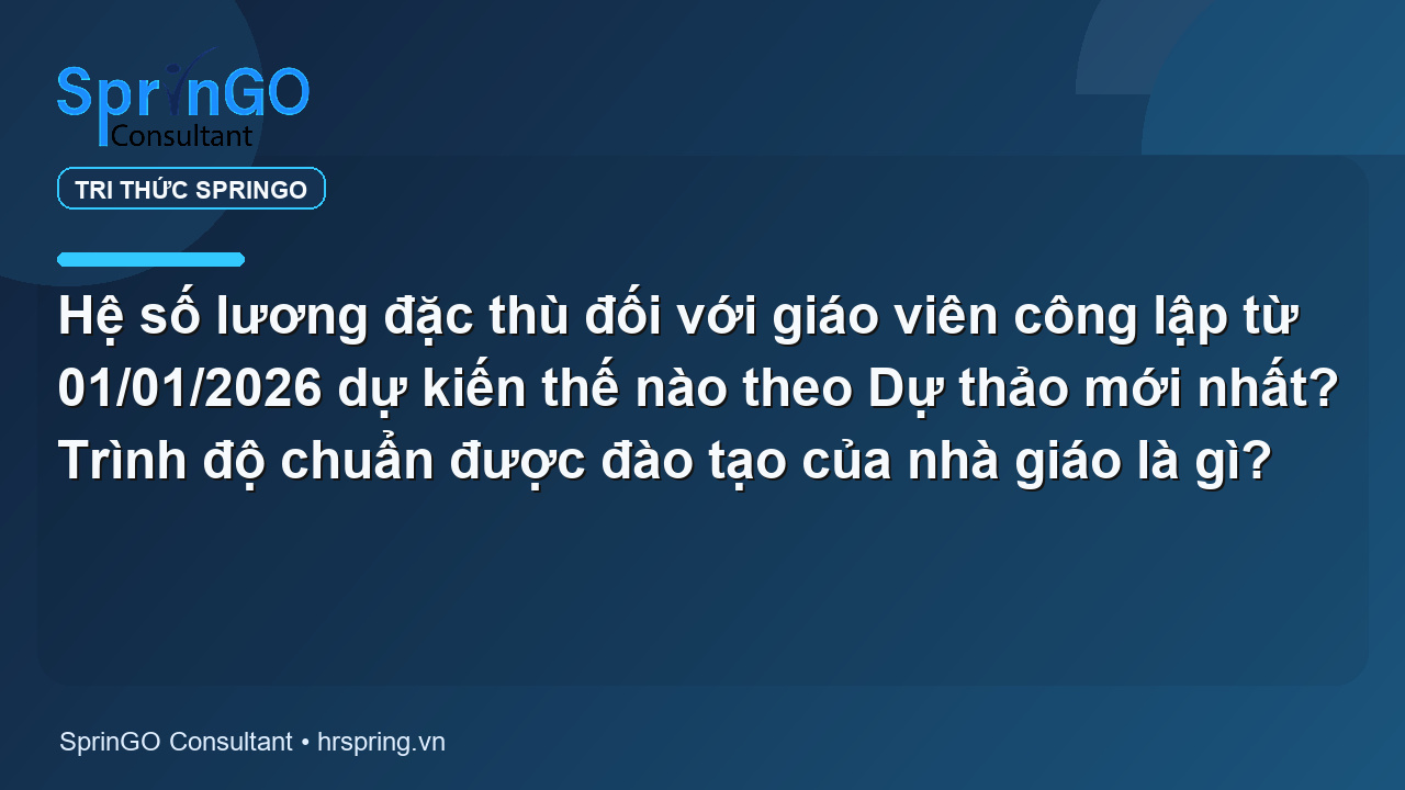 Hệ số lương đặc thù đối với giáo viên công lập từ 01/01/2026 dự kiến thế nào theo Dự thảo mới nhất? Trình độ chuẩn được đào tạo của nhà giáo là gì?