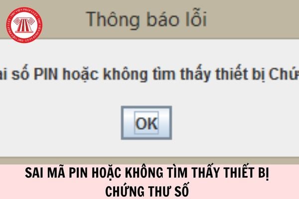 Hướng dẫn sửa lỗi sai mã pin hoặc không tìm thấy thiết bị chứng thư số trên cổng dịch vụ công chi tiết như thế nào?