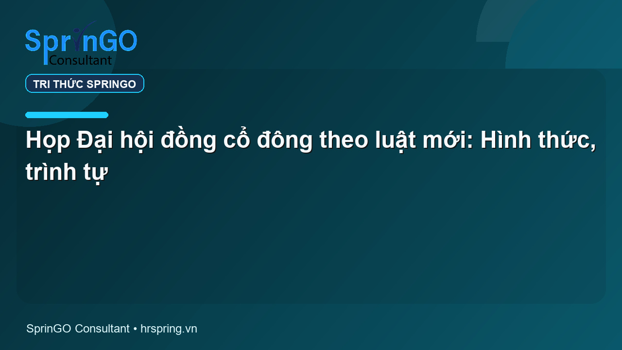 Họp Đại hội đồng cổ đông theo luật mới: Hình thức, trình tự