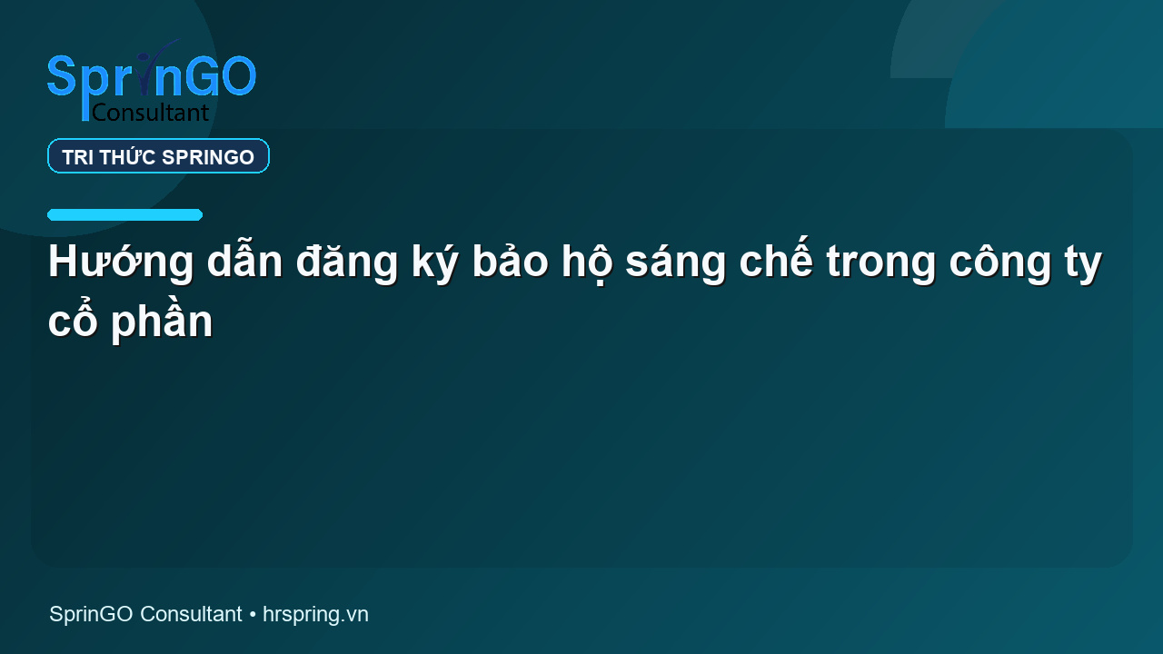 Hướng dẫn đăng ký bảo hộ sáng chế trong công ty cổ phần