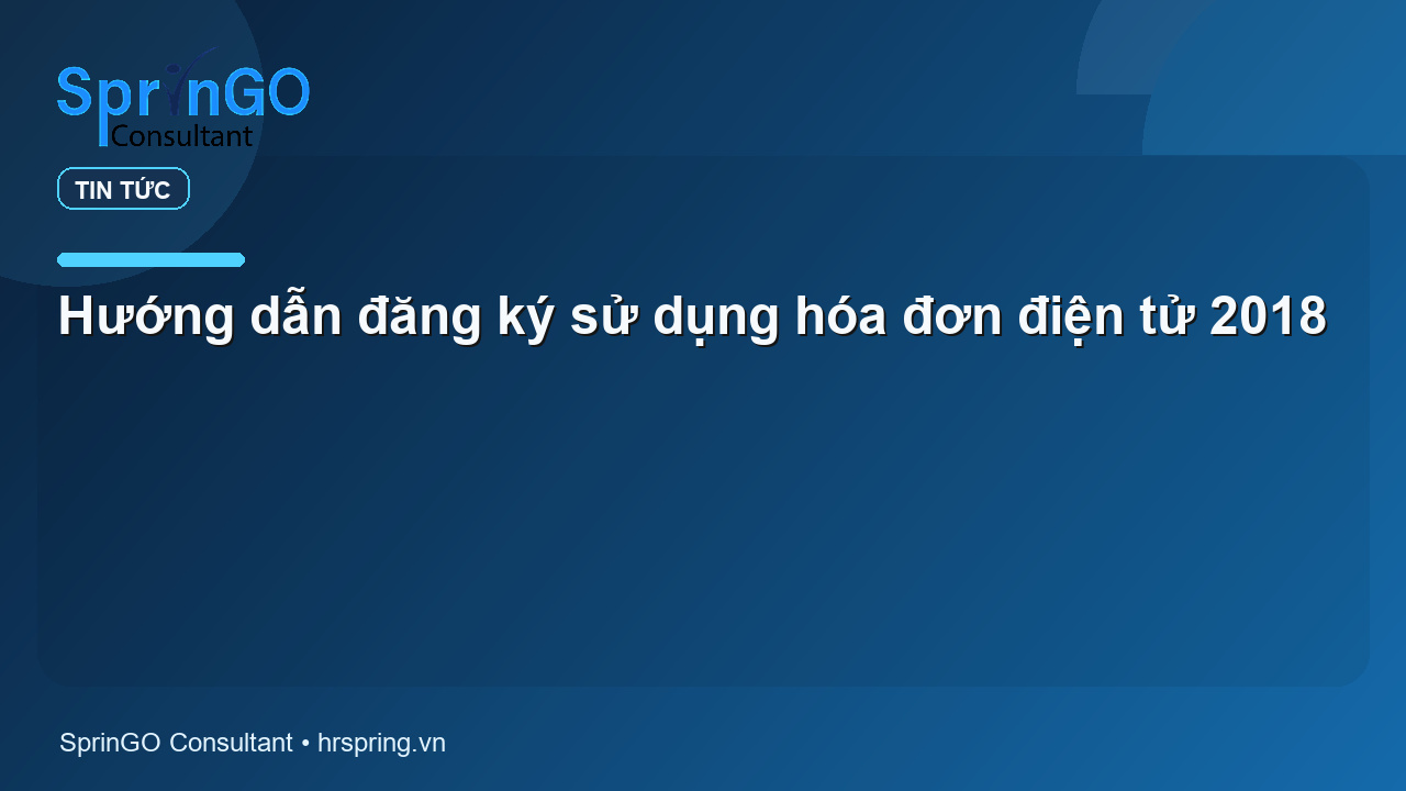 Hướng dẫn đăng ký sử dụng hóa đơn điện tử 2018