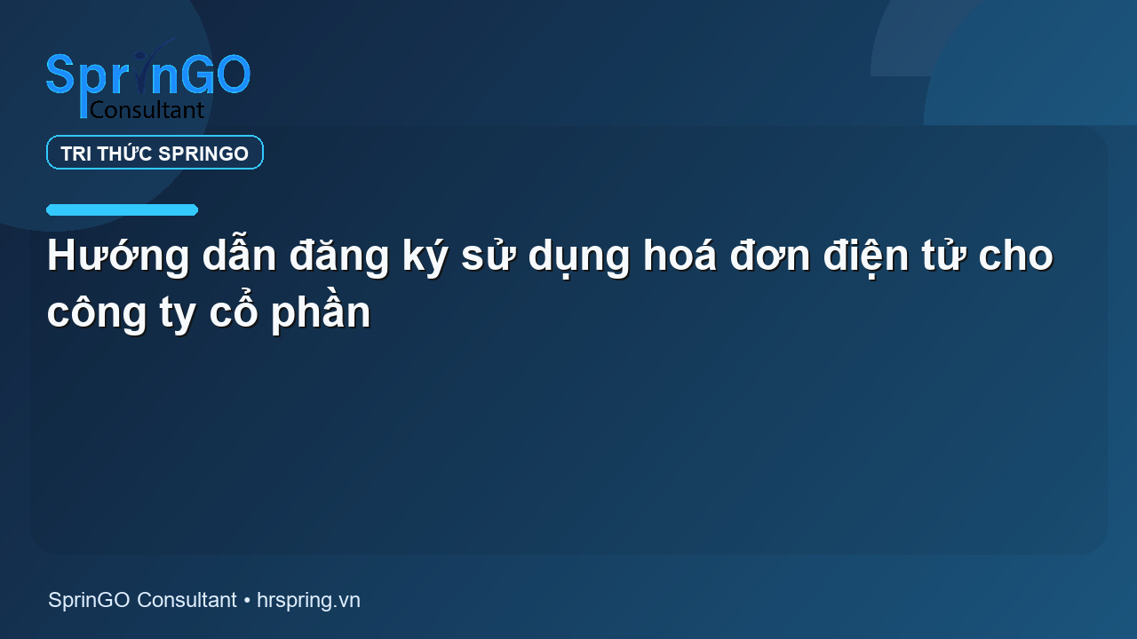 Hướng dẫn đăng ký sử dụng hoá đơn điện tử cho công ty cổ phần