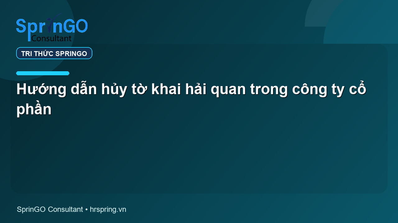 Hướng dẫn hủy tờ khai hải quan trong công ty cổ phần