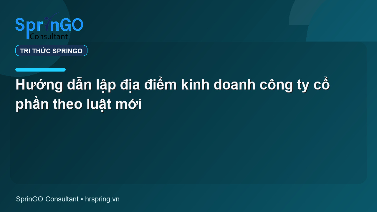 Hướng dẫn lập địa điểm kinh doanh công ty cổ phần theo luật mới