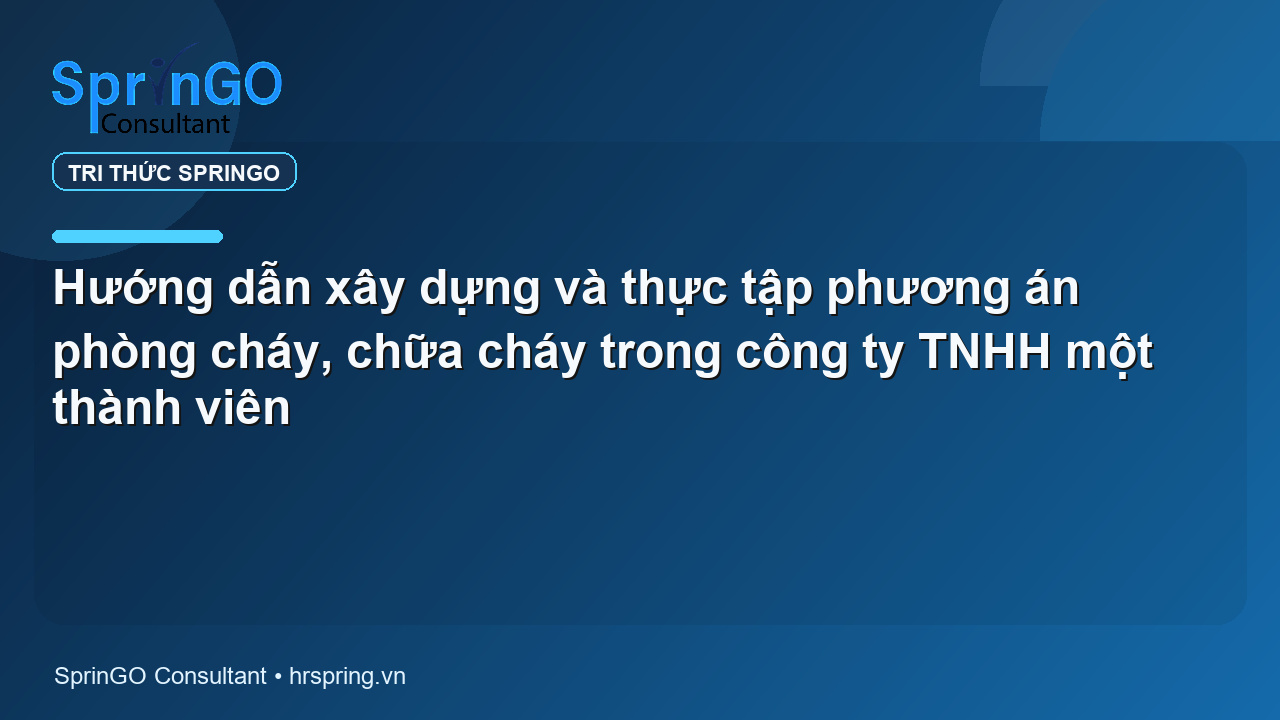 Hướng dẫn xây dựng và thực tập phương án phòng cháy, chữa cháy trong công ty TNHH một thành viên