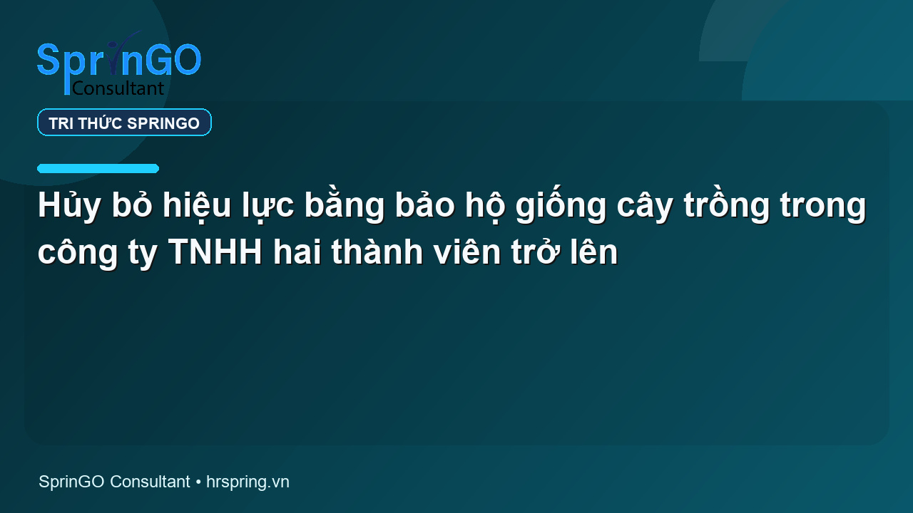 Hủy bỏ hiệu lực bằng bảo hộ giống cây trồng trong công ty TNHH hai thành viên trở lên