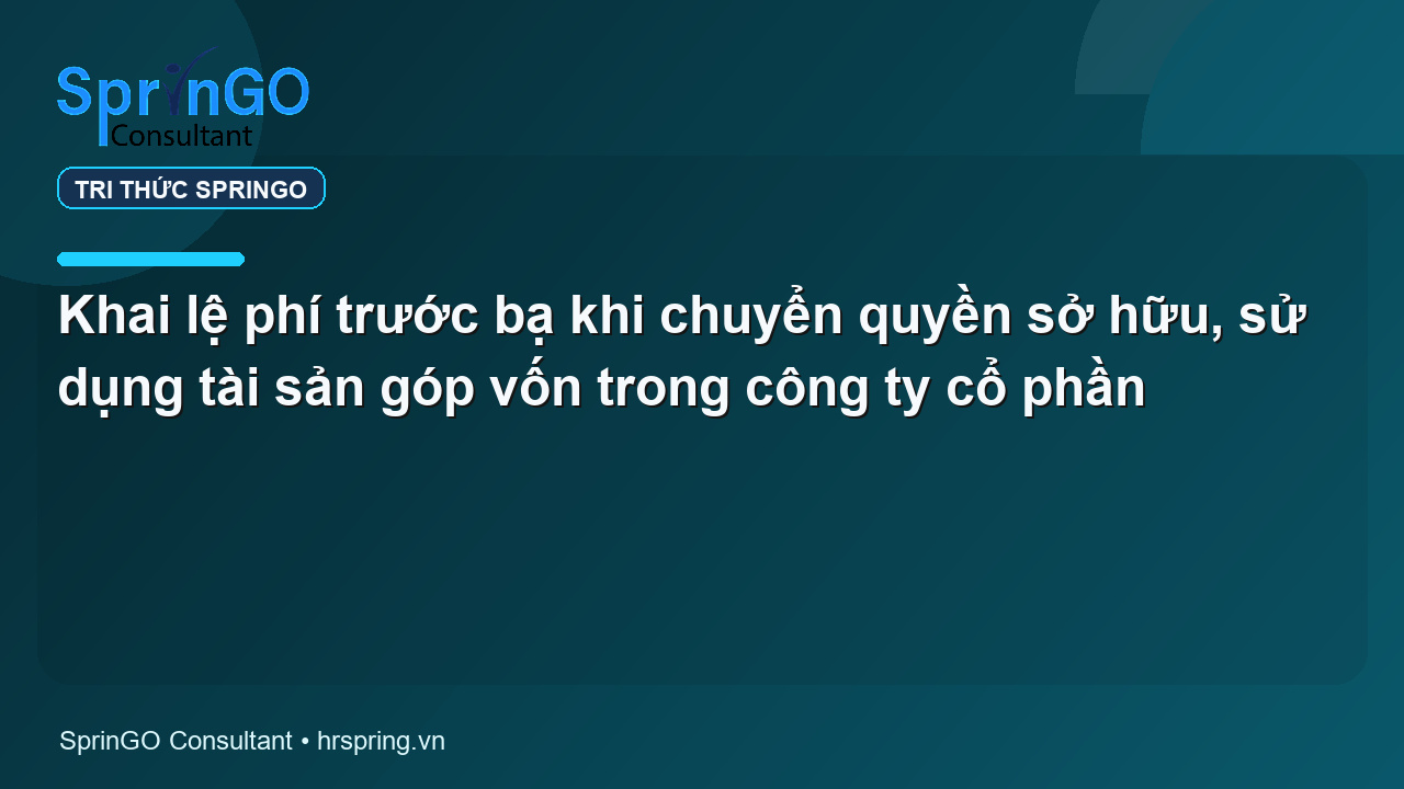 Khai lệ phí trước bạ khi chuyển quyền sở hữu, sử dụng tài sản góp vốn trong công ty cổ phần