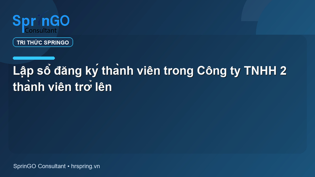 Lập sổ đăng ký thành viên trong Công ty TNHH 2 thành viên trở lên