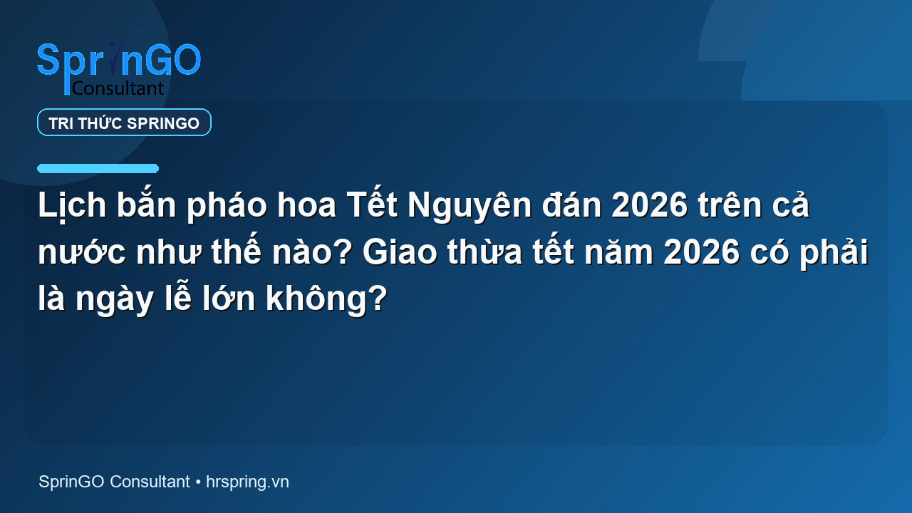 Lịch bắn pháo hoa Tết Nguyên đán 2026 trên cả nước như thế nào? Giao thừa tết năm 2026 có phải là ngày lễ lớn không?
