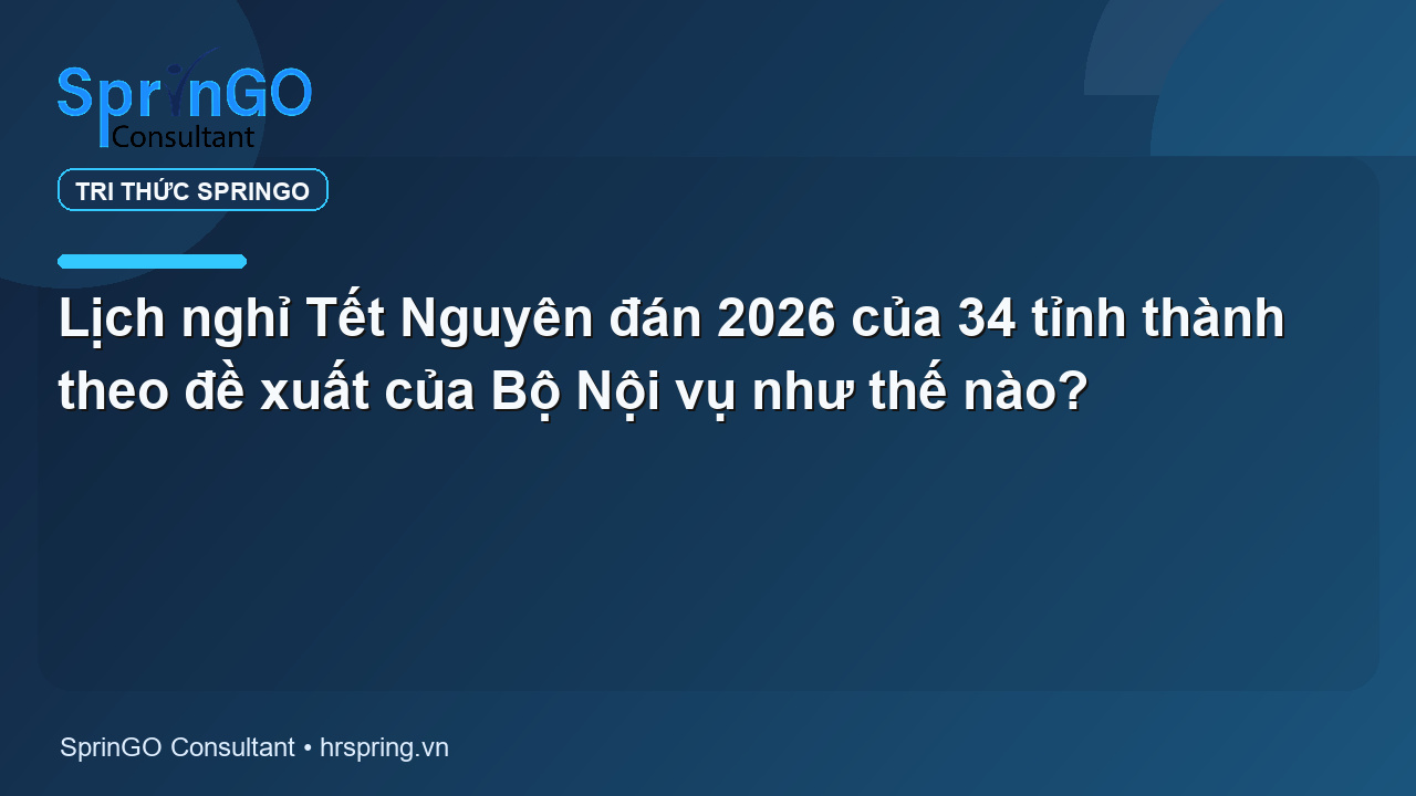Lịch nghỉ Tết Nguyên đán 2026 của 34 tỉnh thành theo đề xuất của Bộ Nội vụ như thế nào?